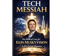 Tech Messiah: The Biblical Case for Elon Musk’s Vision