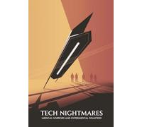 Tech Nightmares: Medical Horrors and Experimental Disasters