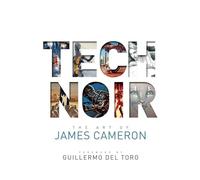 Tech Noir: The Art of James Cameron