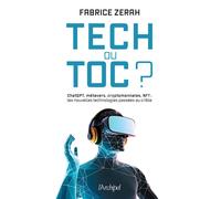 Tech ou toc ? - ChatGPT, métavers, cryptomonnaies, NFT : les nouvelles technologies passées au crible - Fabrice Zerah - Archipel Eds De L' - broché - Essai