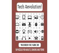 Tech Revolution! Word Search: Word searches with easy to read print about technology and science, 6 x 9", 100 pages, 50 puzzles. A great gift idea for the techie in your life!