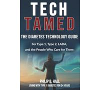Tech Tamed: The Modern Guide to Diabetes Technology - CGM, Insulin Pumps and Closed Loop, Without the Mental Load