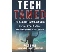 Tech Tamed: The Modern Guide to Diabetes Technology - CGM, Insulin Pumps and Closed Loop, Without the Mental Load