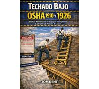 Techado Bajo OSHA 1910 y 1926: Una Guía Práctica Basada en Riesgos para el Cumplimiento, la Aplicación y la Prevención de Lesiones