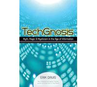 TechGnosis: Myth, Magic, and Mysticism in the Age of Information