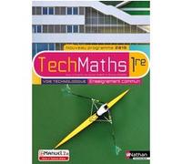 TechMaths 1ère - Voie technologique - Enseignement commun - Livre + licence élève 2019 Claire Cornet (Auteur), Béatrice Filippi (Auteur), Emilie Gamblin (Auteur), Caroline Lecouflet (Auteur), Jean Ber