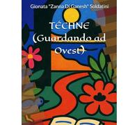 TÉCHNE: (Guardando ad Ovest)