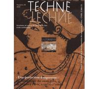 Technè N° 32, 2010 - Une Perfection Dangereuse" La Restauration Des Vases Grecs, De Naples À Paris, Xviiie-Xixe Siècles