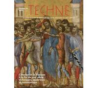 Techne, n 58/2024. cimabue et la toscane a la fin du xiiie siecle