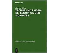 Techne Und Paideia Bei Xenophon Und Isokrates