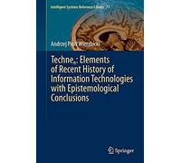 Technen: Elements Of Recent History Of Information Technologies With Epistemological Conclusions