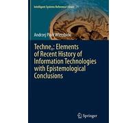 Technen: Elements Of Recent History Of Information Technologies With Epistemological Conclusions