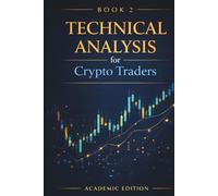 Technical Analysis for Crypto Traders: Chart Patterns, Indicators, and Market Structure Explained
