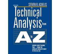 Technical Analysis from A to Z: Covers Every Trading Tool...from the Absolute Breadth Index to the Zig Zag