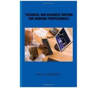 Technical And Business Writing For Working Professionals