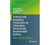 Technical and Regulatory Perspectives on Information Retrieval and Recommender Systems: Fairness, Transparency, and Privacy