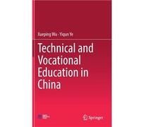 Technical and Vocational Education in China - Xueping Wu - Springer Nature B.V. - Livre en Anglais Xueping WuXueping Wu (Auteur)