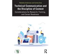 Technical Communication and the Discipline of Content Considerations for Research, Training, and Career Readiness - Rebekka Andersen - Routledge - ebook (ePub) - Livre