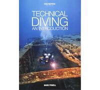 Technical Diving: An Introduction by Mark Powell