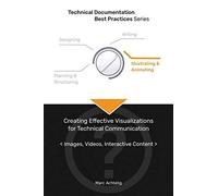 Technical Documentation Best Practices - Creating Effective Visualizations For Technical Communication