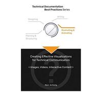 Technical Documentation Best Practices - Creating Effective Visualizations For Technical Communication