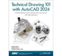 Technical Drawing 101 with AutoCAD 2024 by Douglas Smith Douglas Smith (Auteur)