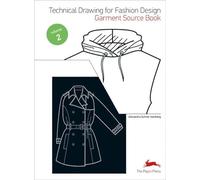 Technical Drawing for Fashion Design: Garment Source Book