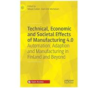 Technical, Economic And Societal Effects Of Manufacturing 4.0