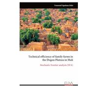 Technical efficiency of family farms in the Dogon Plateau in Mali: Stochastic frontier analysis (SFA)