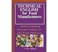 Technical English for Food Manufacturers: Understanding Current Topics in the Food Industry