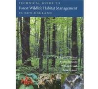 Technical Guide to Forest Wildlife Habitat Management in New England by Anna M. Lester Anna M. Lester, Mariko Yamasaki, Richard Degraaf, William B. Leak (Auteur)