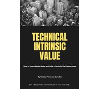 Technical Intrinsic Value: A Framework for Identifying Long-Term Market Cycles.
