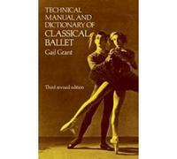 Technical Manual and Dictionary of Classical Ballet Gail Grant (Auteur)