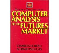 Technical Traders Guide to Computer Analysis of the Futures Market Charles Lebeau, David W. Lucas (Auteur)