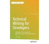 Technical Writing for Developers: Utilizing Html, Javascript, Markdown and Github for Writing