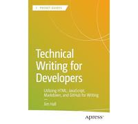 Technical Writing for Developers: Utilizing HTML, JavaScript, Markdown, and GitHub for Writing