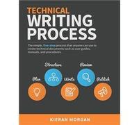 Technical Writing Process | Kieran Morgan Kieran MorganKieran Morgan (Auteur)