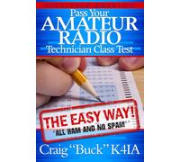 Technician Class: Pass Your Amateur Radio Technician Class Test - The Easy Way