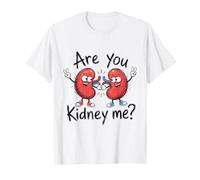 Technicien de dialyse are You Kidney Me Funny Dialysis Tech T-Shirt