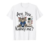 Technicien de dialyse are You Kidney Me Funny Dialysis Tech T-Shirt