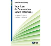 Technicien de l'intervention sociale et familiale un travailleur social de proximité - Bernadette Bonamy - Eres - broché - Essai