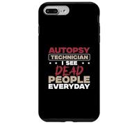 Technicien en autopsie : Je Vois des Morts Tous Les Jours | Techniciens de la Morgue Coque pour iPhone 7 Plus/8 Plus