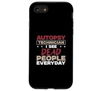 Technicien en autopsie : Je Vois des Morts Tous Les Jours | Techniciens de la Morgue Coque pour iPhone SE (2020) / 7/8