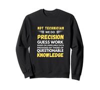 Technicien Ndt Nous Faisons des devinettes de précision Sweatshirt