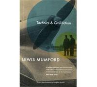 Technics And Civilization (Paperback) Lewis Mumford, (Auteur)