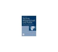 Technik, Wissenschaft Und Politik