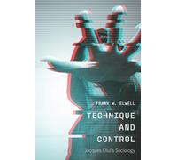 Technique and Control: Jacques Ellul's Sociology