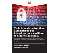 Technique de prévention automatique des intrusions pour améliorer la sécurité du réseau