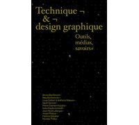 Technique & design graphique: Outils, médias, savoirs