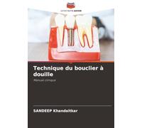 Technique du bouclier à douille: Manuel clinique
